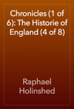 Chronicles (1 of 6): The Historie of England (4 of 8) book summary, reviews and download