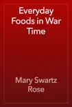 Everyday Foods in War Time book summary, reviews and download