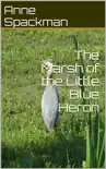 The Marsh of the Little Blue Heron synopsis, comments