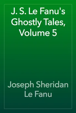 j. s. le fanu's ghostly tales, volume 5 book cover image