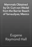 Mammals Obtained by Dr. Curt von Wedel from the Barrier Beach of Tamaulipas, Mexico reviews
