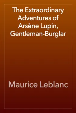 the extraordinary adventures of arsène lupin, gentleman-burglar book cover image