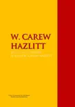 The Collected Works of W. Carew Hazlitt synopsis, comments