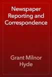 Newspaper Reporting and Correspondence book summary, reviews and download