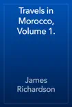 Travels in Morocco, Volume 1. reviews