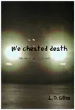 We Cheated Death synopsis, comments