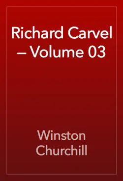 richard carvel — volume 03 book cover image