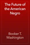 The Future of the American Negro reviews