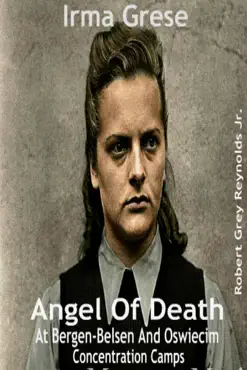 irma grese angel of death at bergen-belsen and oswiecim concentration camps book cover image