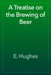A Treatise on the Brewing of Beer reviews