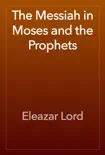 The Messiah in Moses and the Prophets synopsis, comments