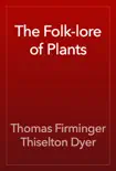 The Folk-lore of Plants reviews