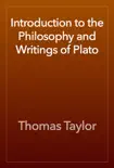 Introduction to the Philosophy and Writings of Plato synopsis, comments