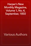 Harper's New Monthly Magazine, Volume 1, No. 4, September, 1850 book summary, reviews and download