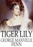 The Tiger Lily synopsis, comments
