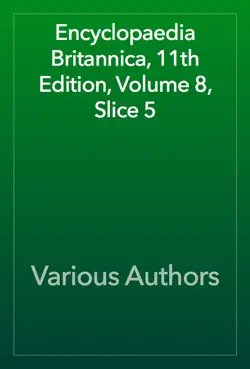 encyclopaedia britannica, 11th edition, volume 8, slice 5 book cover image