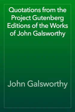 quotations from the project gutenberg editions of the works of john galsworthy book cover image