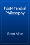 Post-Prandial Philosophy book summary, reviews and downlod