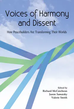 voices of harmony and dissent: how peacebuilders are transforming their worlds book cover image