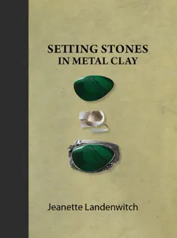 setting stones in metal clay book cover image