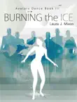 Burning the Ice synopsis, comments