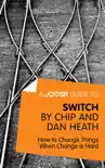 A Joosr Guide to... Switch by Chip and Dan Heath synopsis, comments