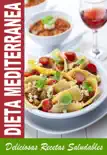 Dieta mediterranea - mejores recetas de la cocina mediterranea para bajar de peso saludablemente sinopsis y comentarios