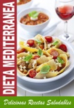 Dieta mediterranea - mejores recetas de la cocina mediterranea para bajar de peso saludablemente