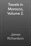 Travels in Morocco, Volume 2. reviews