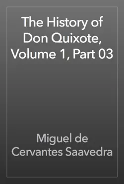 the history of don quixote, volume 1, part 03 book cover image