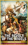 The Revolt Of The Angels book summary, reviews and download