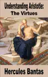 Understanding Aristotle: The Virtues sinopsis y comentarios