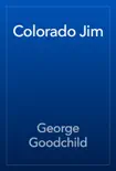 Colorado Jim book summary, reviews and download