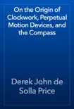 On the Origin of Clockwork, Perpetual Motion Devices, and the Compass reviews