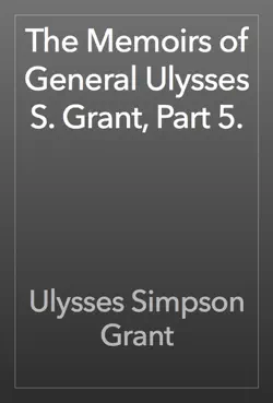 the memoirs of general ulysses s. grant, part 5. book cover image