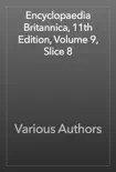 Encyclopaedia Britannica, 11th Edition, Volume 9, Slice 8 synopsis, comments