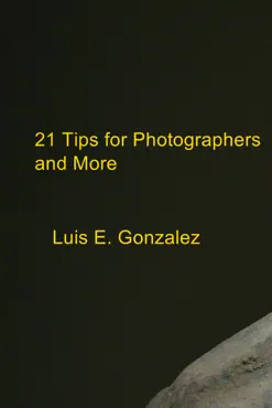21 tips for photographers and more book cover image