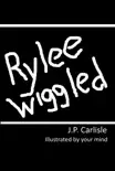 Rylee Wiggled synopsis, comments