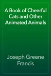 A Book of Cheerful Cats and Other Animated Animals reviews