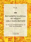 Bernadette Soubirous synopsis, comments