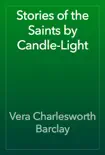 Stories of the Saints by Candle-Light reviews