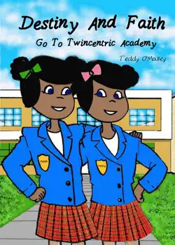 destiny and faith go to twincentric academy book cover image