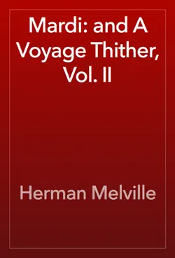 mardi: and a voyage thither, vol. ii book cover image
