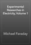 Experimental Researches in Electricity, Volume 1 e-book