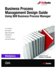 Business Process Management Design Guide: Using IBM Business Process Manager sinopsis y comentarios