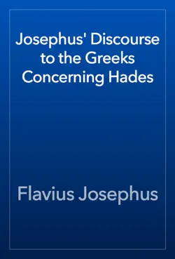 josephus' discourse to the greeks concerning hades book cover image