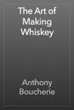 The Art of Making Whiskey reviews