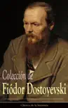 Colección de Fiódor Dostoyevski sinopsis y comentarios
