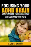 Focusing Your ADHD Brain synopsis, comments