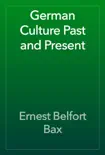 German Culture Past and Present book summary, reviews and download